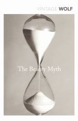 The Beauty Myth : How Images of Beauty Are Used Against Women