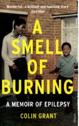 A Smell of Burning : A Memoir of Epilepsy