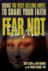 Fear Not Da Vinci : Using the Best-Selling Novel to Share Your Faith