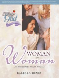 Woman to Woman : Life Principles from Titus 2