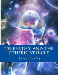 Telepathy and the Etheric Vehicle
