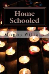 Home Schooled : Poetic Confessions from an Unfavored Son