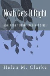 Noah Gets It Right : And Other Bible-Based Poems