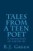 Tales from a Teen Poet : A Collection of Poetry by R. J. Green