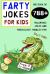 Farty Jokes for Kids : Big Book of 788+ Hilarious Jokes and Ridiculous Riddles for Silly Kids