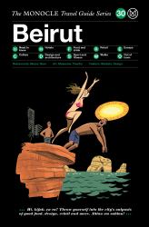 The Monocle Travel Guide to Beirut : The Monocle Travel Guide Series