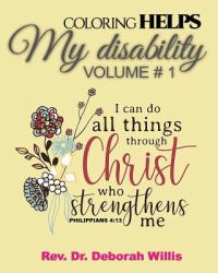 Coloring Helps My Disability Volume # 1 : I Can Do All Things Through Christ