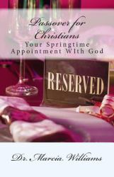 Passover for Christians : Your Springtime Appointment with God