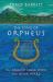 The Song of Orpheus : The Greatest Greek Myths You Never Heard