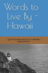Words to Live by -- Hawaii