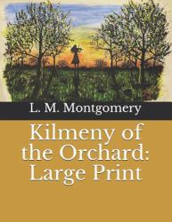 Kilmeny of the Orchard : Large Print