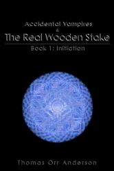 Accidental Vampires and the Real Wooden Stake
