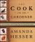 The Cook and the Gardener : A Year of Recipes and Writing from the French Countryside