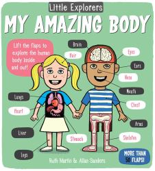 Little Explorers: My Amazing Body