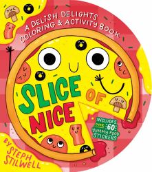 Slice of Nice: a Delish Delights Coloring and Activity Book