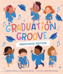 Graduation Groove: Preschool Edition (a Pre-K Graduation and Step-Up Board Book Celebration)