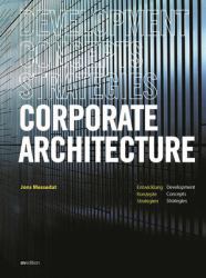 Corporate Architecture : Development, Concepts, Strategies