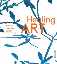 Healing Art : How Art in Hospitals Promotes Healing