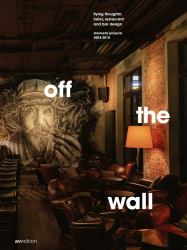 Off the Wall : Flying Thoughts: Hotel, Restaurant and Bar Design. Dreimeta 2003-2018