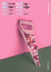 Not My Thing : Gender in Design