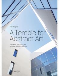 Temple for Abstraction : Fumihiko Maki and the Museum Reinhard Ernst