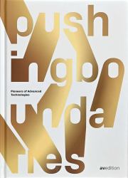 Pushing Boundaries : Pioneers of Advanced Technologies