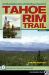 Tahoe Rim Trail : The Official Guide for Hikers, Mountain Bikers and Equestrians
