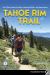 Tahoe Rim Trail : The Official Guide for Hikers, Mountain Bikers, and Equestrians